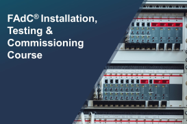 FAdC®  Installation, Testing and Commissioning Course