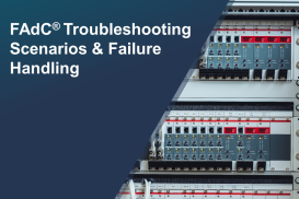 FAdC® Troubleshooting Scenarios and Failure Handling